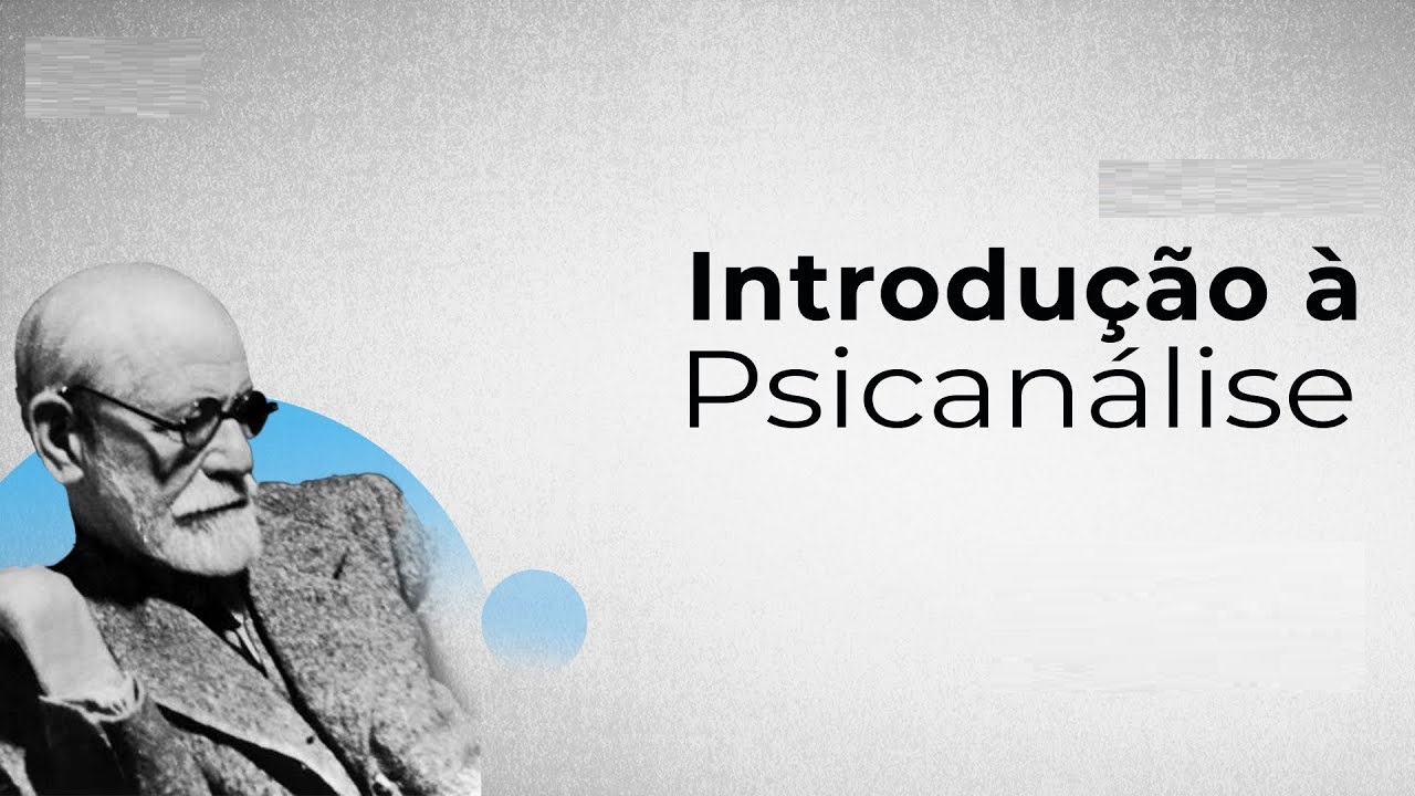 INTRODUÇÃO A PSICANALISE